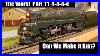 Worst Prr T1 4 4 4 4 Bowser Steam Locomotive Can We Make It Run